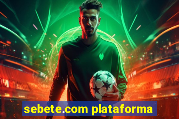 sebete.com plataforma